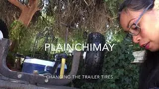 PlainChimay change the trailer rancho tires + test drive. Beautiful avocado farm scenic side.