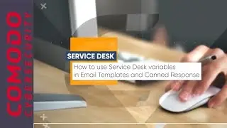How to Use Service Desk Variables in Email Templates and Canned Response