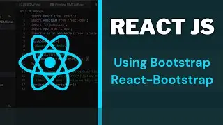 REACT JS 202 | Using Bootstrap With React Js | react-bootstrap