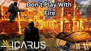 ICARUS Ep.43 – Don’t Play With Fire – Especially a Flamethrower in a Wooden House