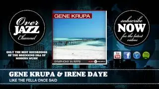 Gene Krupa & Irene Daye - Like The Fella Once Said (1940)