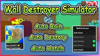 Roblox Wall Destroyer Simulator Script - Auto Farm | Auto Hatch