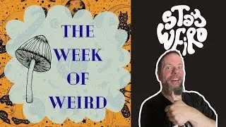 Week of Weird Announcement