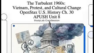 The Turbulent 1960s: Vietnam, Protest, Cultural Change (OpenStax U.S. History Ch. 30) | APUSH Unit 8