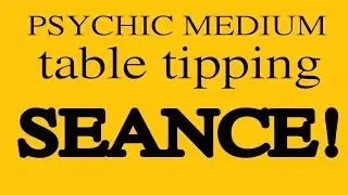 PSYCHIC MEDIUMS table tipping session-the table STANDS UP
