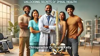 Unlocking the Secrets to Spinal Health with Dr. Frank Kelly | Lifestyle After5