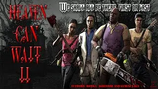 Left 4 Dead 2 Custom Campaign - Heaven Can Wait II