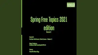 Spring Free Topics 2021 Edition, Season 2, Episode 3, Free Topic: Hot Beats And Emcees (Droids...