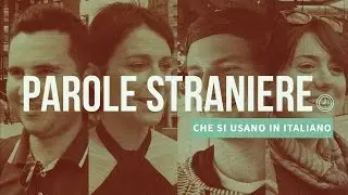 Conoscete il significato delle parole straniere che usiamo in italiano?