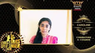 Christmas Super Singer / CAROLINE /COIMBATORE/ S-CSS23063 #eventzindya #CSS2020 .