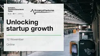 Webinar: Unlocking Startup Growth - Techstars Transformative World Torino and Arcanys Ventures