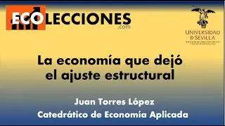 ECOLECCIONES 10.7. La econom&iacute;a que dej&oacute; el ajuste estructural.
