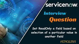 Unlocking Service Now's Hidden Feature | Make Field ReadOnly with this Trick