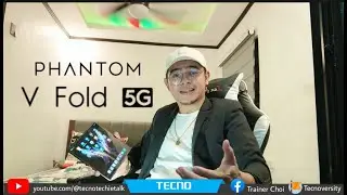Phantom Vfold | TechieTalk |Tecno | Trainer Choi