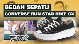 CWK CAKEP BIASANYA PAKE SEPATU INI! - REVIEW SEPATU CONVERSE RUN STAR HIKE OX