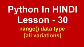 range data type in python | Lesson - 30 | Python in Hindi