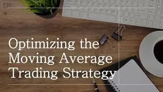 Optimizing the Moving Average Trading Strategy