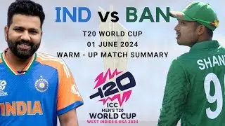 India vs Bangladesh T20 World Cup 2024 Warm Up Match Summary