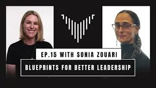 Virtuosity Character Podcast Episode 15: Blueprints For Better Leadership with Sonia Zouari