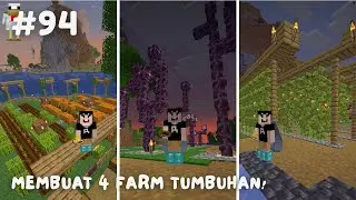 Minecraft Survival Mode Normal # 94 &ndash; Buat 4 Farm Tumbuhan Baru!