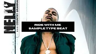 [FREE][SAMPLE] Nelly Ride With Me SAMPLE Type Beat 2023 |  2000's Sample Type Beat 2023