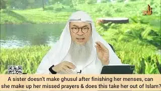 Doesn't make ghusl right after menses finish, can she make up missed prayers (kafir? Assim al hakeem