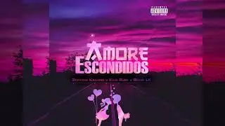 Montana Kashino - Amore Escondidos (ft. King Ruby, Motin LK)