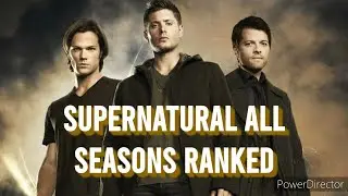 Supernatural All Seasons Ranked (SPOILERS!!!)