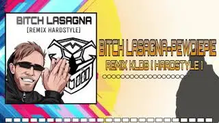 BITCH LASAGNA-PEWDIEPIE [REMIX KLDB HARDSTYLE]