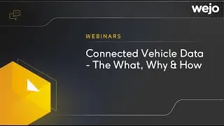 Webinar: Connected Vehicle Data - The What, Why & How