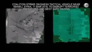 March 11 2016: Coalition airstrike on Daesh tactical vehicle near Manbij, Syria