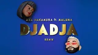 AYA NAKAMURA feat. MALUMA &ndash; DJADJA Remix (Official Lyric Video)