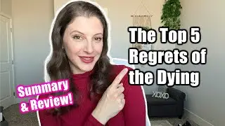 The Top 5 Regrets of the Dying, by Bronnie Ware // A brief summary & my honest review ❤️