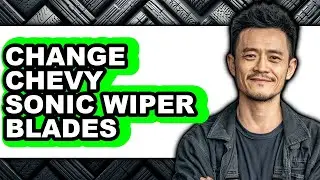 How To Change Chevy Sonic Wiper Blades - Full Guide