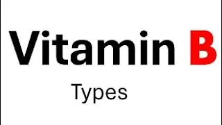 Types of Vitamin B