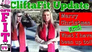 CliftaFit Update and Merry Christmas to You