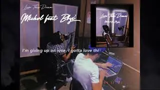 Live This Dream - Michvl ft Bbylv [Official Lyric Video]