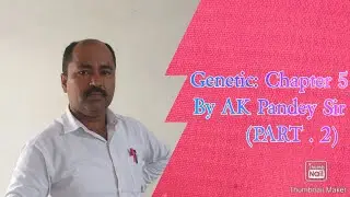 Genetic:Chapter 5 By AK Pandey Sir (PART . 2)