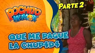 Que me pague la chup4d4 - Parte 2