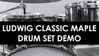 Ludwig Classic Maple Drum Set Demo