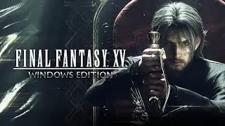 FINAL FANTASY XV WINDOWS EDITION ON THIS SNOWMAGEDDON WEEKEND GAMEPLAY!