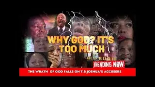 OMG  God's Judgement on T B Joshua's Accusers  This is too much for any human to handle