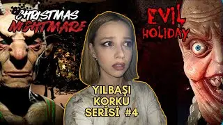 KORKMAYA DEVAM EDİYORUZ | Christmas Nightmare - Evil Holiday