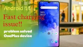 Fast charging problem in one plus 7 series.. problem solved Android 11, one plus 7, 7t, 7pro, 7t pro
