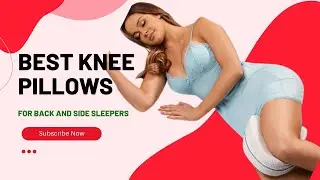 Wake Up Refreshed: Find Your Perfect Match with the Top 5 Knee Pillows for Back and Side Sleepers