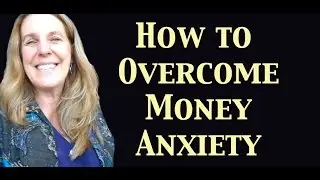 How to Overcome Money Anxiety