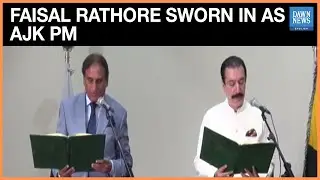 PPP&rsquo;s Faisal Rathore Sworn in as New AJK Prime Minister | Dawn News English
