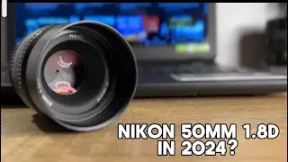 Nikon 50mm 1.8D Lens Is it still good in 2024??