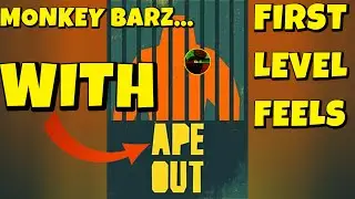 MONKEY BARZ with Ape Out - FIRST LEVEL FEELS