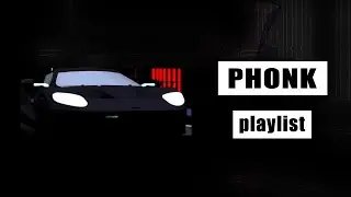 PHONK [PLAYLIST] - №1